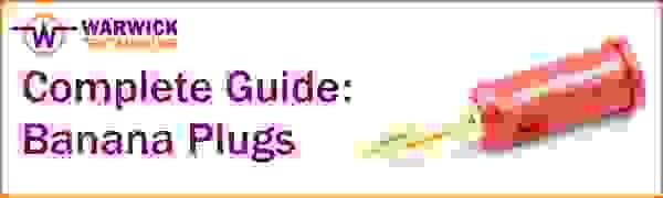 The Complete Guide to Banana Test Plugs